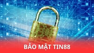 Bảo mật Tin88 có thật sự an toàn? - Điều bạn cần biết