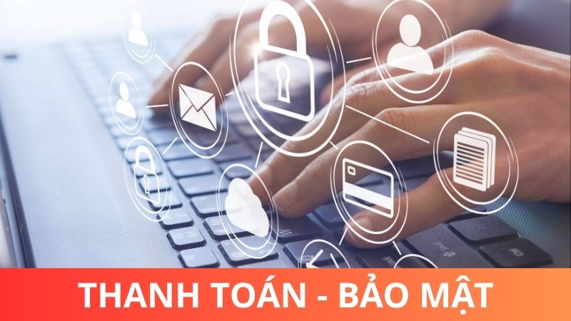 Hệ thống thanh toán và chính sách bảo mật