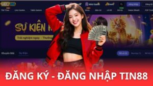 Hướng dẫn đăng ký - đăng nhập Tin88 nhanh, chuẩn nhất